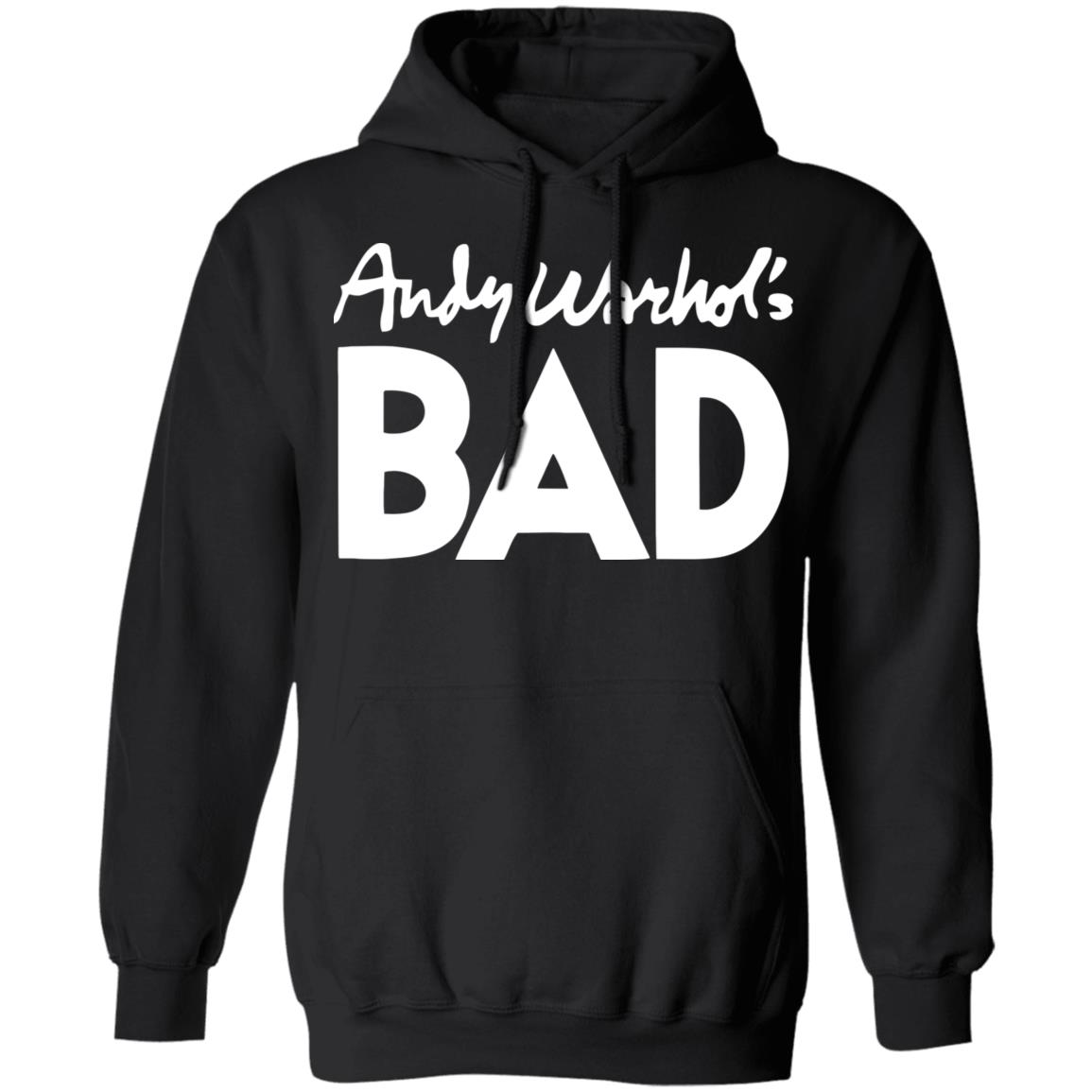 Andy Warhol Bad Shirt Hoodie Sweatshirt Andy Warhol Bad Shirt Hoodie Sweatshirt