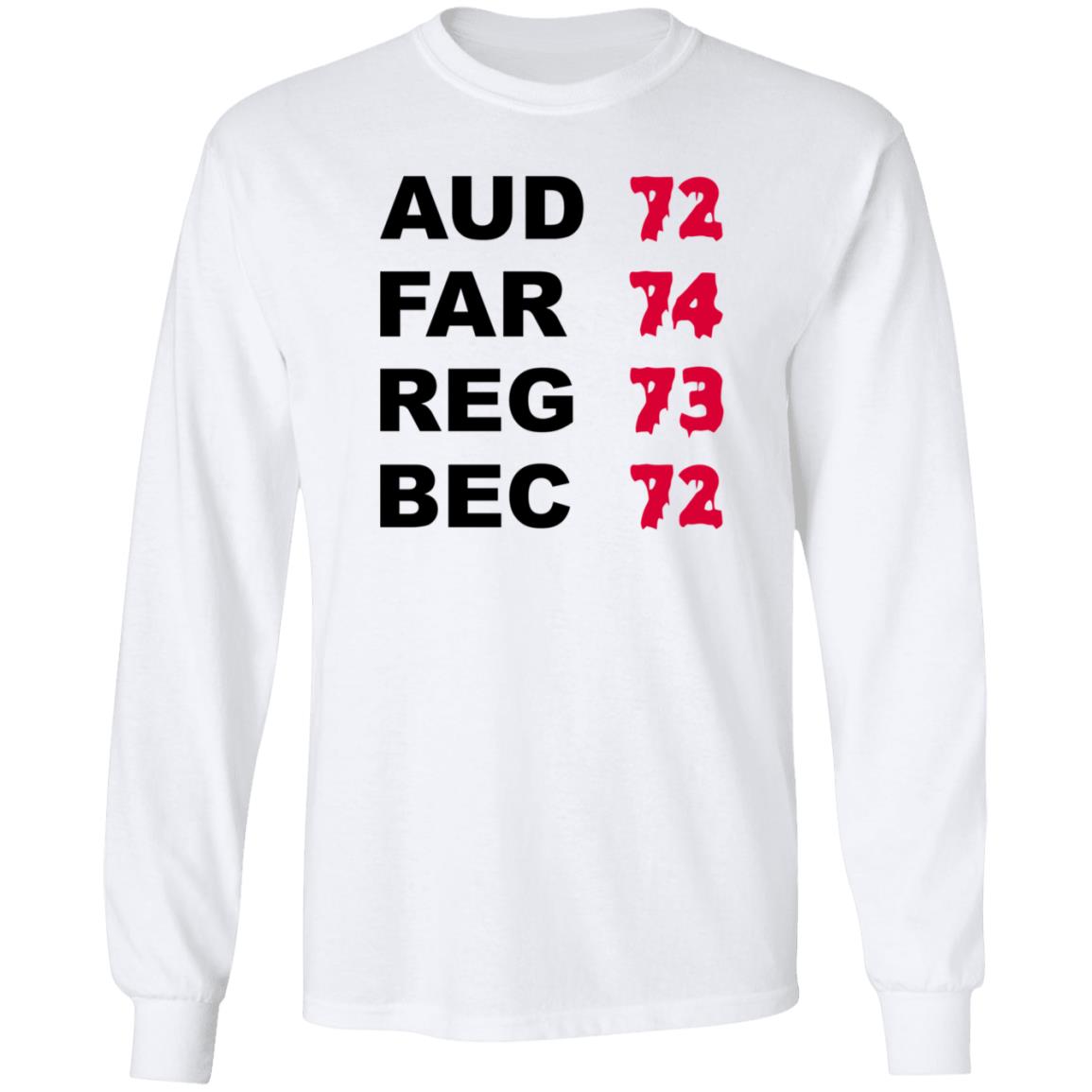 Aud 72 Far 74 Reg 73 Bec 72 Shirt Hoodie Sweatshirt Aud 72 Far 74 Reg 73 Bec 72 Shirt Hoodie Sweatshirt