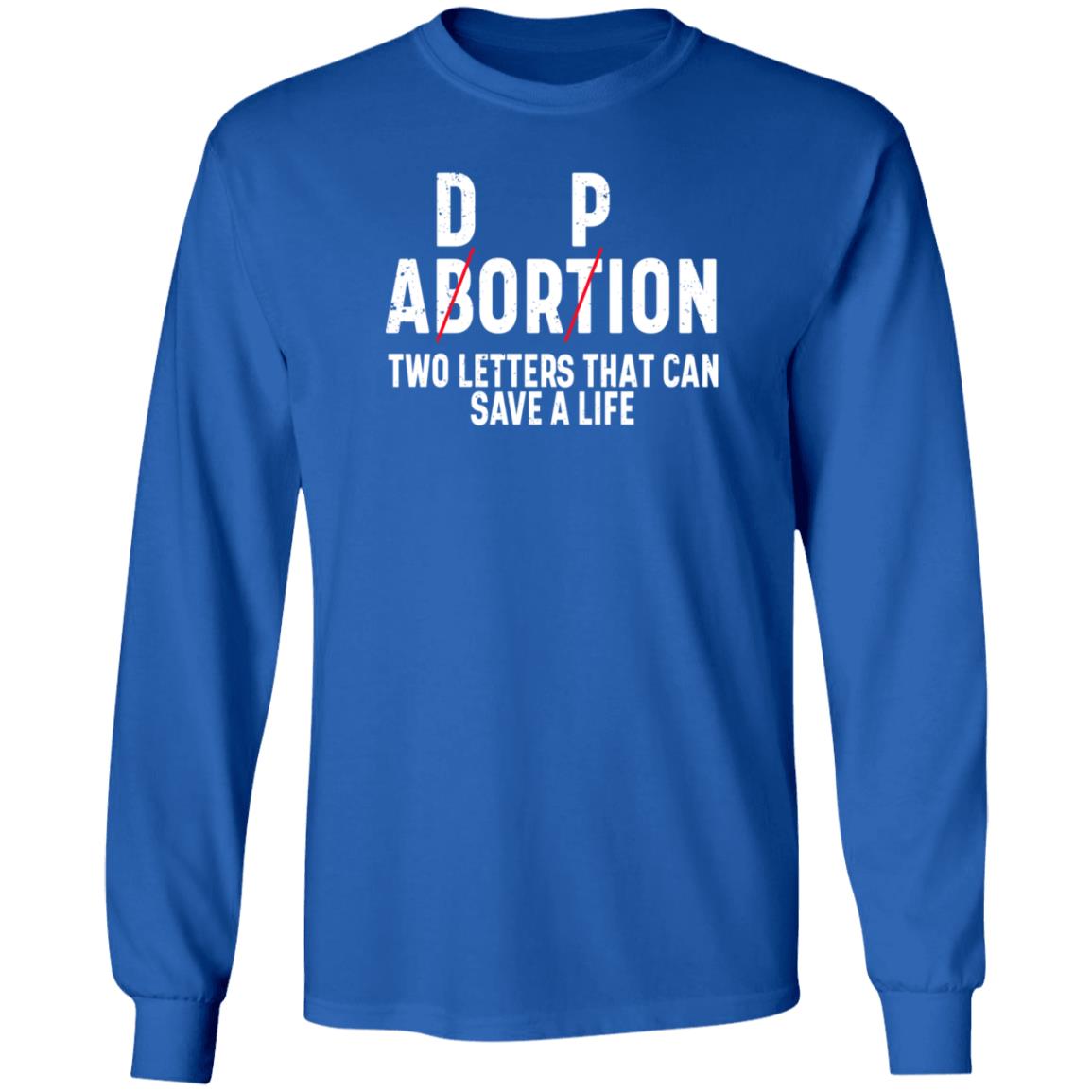 Dp Abortion Two Letters That Can Save A Life Shirt Adorpion Abortion Two Letters That Can Save A Life Shirt Hoodie Sweatshirt Dp Abortion Two Letters That Can Save A Life Shirt Adorpion Abortion Two Letters That Can Save A Life Shirt Hoodie Sweatshirt