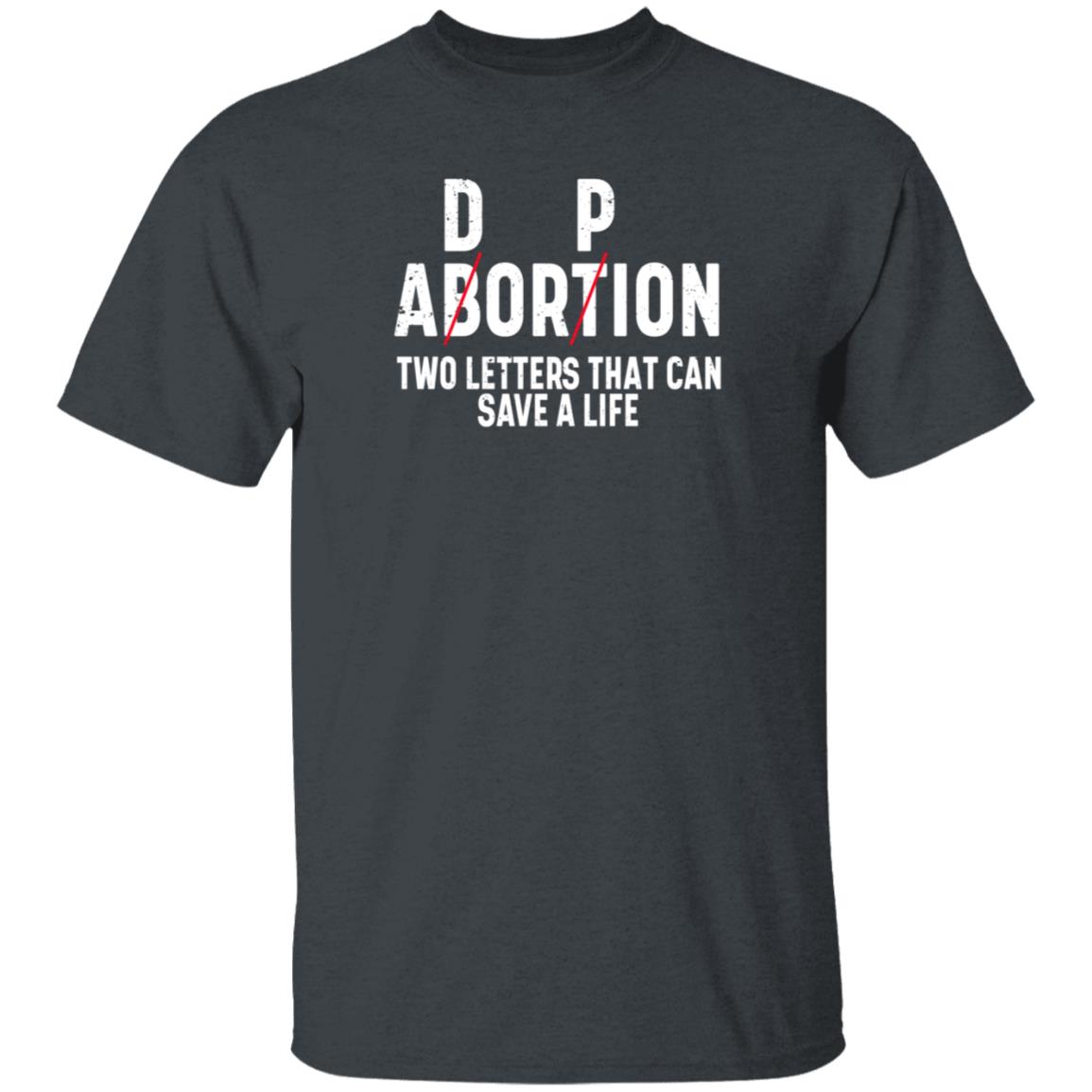 Dp Abortion Two Letters That Can Save A Life Shirt Adorpion Abortion Two Letters That Can Save A Life Shirt Hoodie Sweatshirt Dp Abortion Two Letters That Can Save A Life Shirt Adorpion Abortion Two Letters That Can Save A Life Shirt Hoodie Sweatshirt