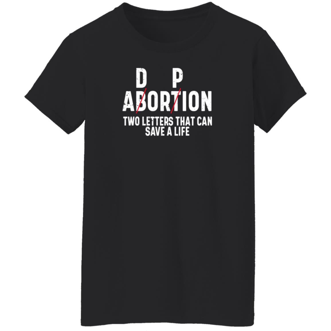 Dp Abortion Two Letters That Can Save A Life Shirt Adorpion Abortion Two Letters That Can Save A Life Shirt Hoodie Sweatshirt Dp Abortion Two Letters That Can Save A Life Shirt Adorpion Abortion Two Letters That Can Save A Life Shirt Hoodie Sweatshirt
